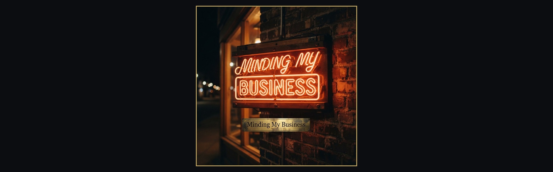 Minding My Business neon sign